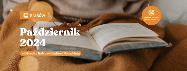 Oferta Klubów Ośrodka Kultury Kraków-Nowa Huta na terenie Dzielnicy XV