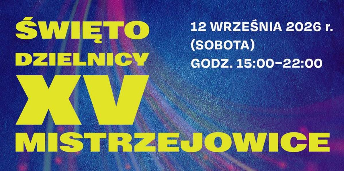 wycinek plakatu: Święto Dzielnicy XV Mistrzejowice