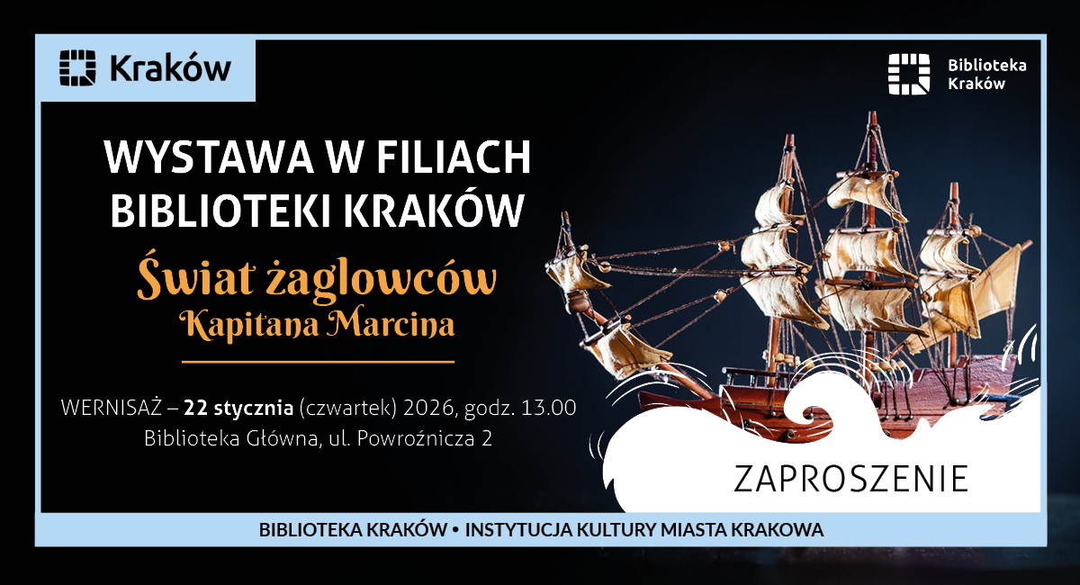 Biblioteka Kraków zaprasza na wernisaż "Świat żaglowców Kapitana Marcina" 
