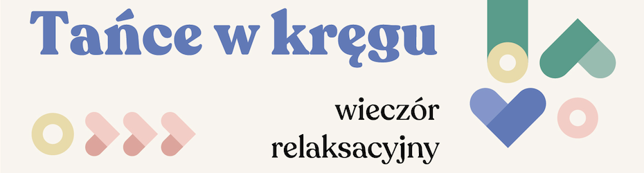 Wieczory relaksacyjne – Tańce w kręgu