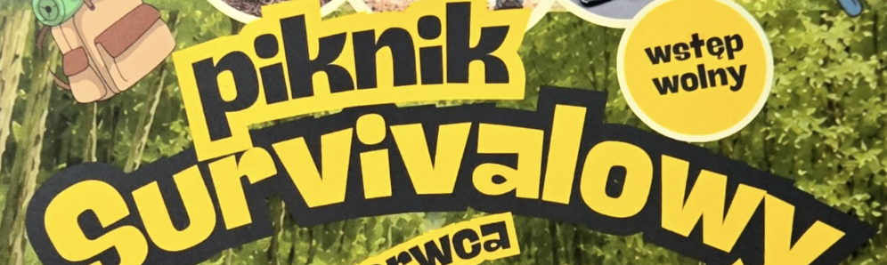 Piknik Survivalowy w Forcie 48 Batowice